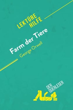 Farm der Tiere von George Orwell (Lektürehilfe) - Detaillierte Zusammenfassung, Personenanalyse und Interpretation