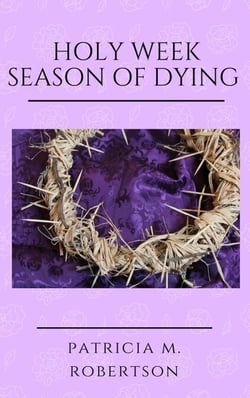 Holy Week - Season of Dying - Seasons of Grace, #4