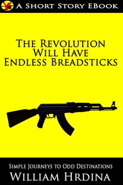 The Revolution Will Have Endless Breadsticks - Simple Journeys to Odd Destinations, #7