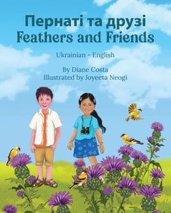 Feathers and Friends (Ukrainian-English) - Language Lizard Bilingual Living in Harmony