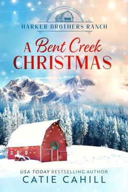 A Bent Creek Christmas - Harker Brothers Ranch