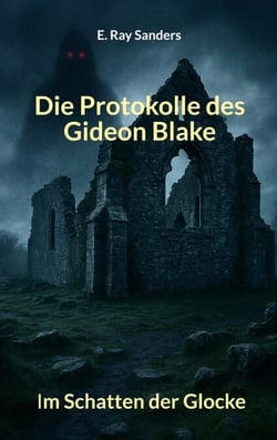 Die Protokolle des Gideon Blake - Im Schatten der Glocke