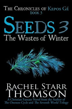 Seeds 3: The Wastes of Winter - The Chronicles of Kepos Gé, #3