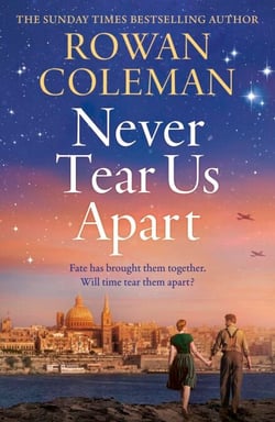 Never Tear Us Apart - a spellbinding, sweeping historical story about love, war and fate, new for 2025 from the bestselling author