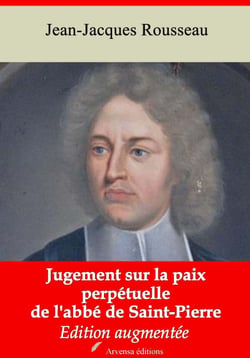 Jugement sur la paix perpétuelle de l'abbé de Saint-Pierre – suivi d'annexes - Nouvelle édition 2019