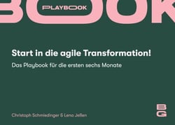 Start in die agile Transformation! - Das Playbook für die ersten sechs Monate