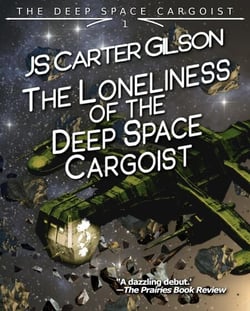 The Loneliness of the Deep Space Cargoist - The Deep Space Cargoist, #1