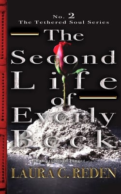 The Second Life of Everly Beck - The Tethered Soul Series, #2