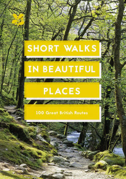 Short Walks in Beautiful Places - 100 Great British Routes