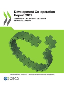 Development Co-operation Report  2012 - Lessons in Linking Sustainability and Development