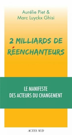 2 milliards de réenchanteurs - Le manifeste des acteurs du changement