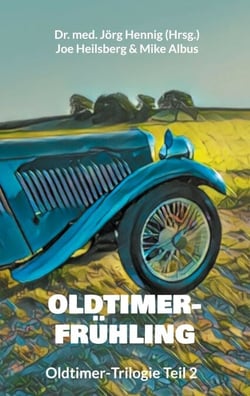 Oldtimer-Frühling - Oldtimer-Trilogie Teil 2
