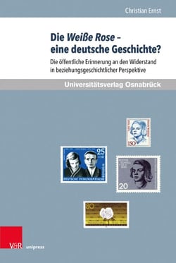 Die Weiße Rose – eine deutsche Geschichte? - Die öffentliche Erinnerung an den Widerstand in beziehungsgeschichtlicher Perspektive