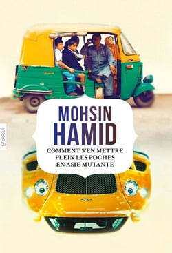 Comment s'en mettre plein les poches en Asie mutante - roman traduit de l'anglais (Pakistan) par Bernard Cohen