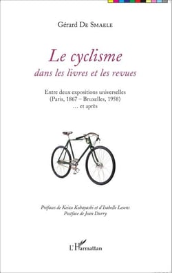 Le cyclisme dans les livres et les revues - Entre deux expositions universelles (Paris, 1867 - Bruxelles, 1958)... et après