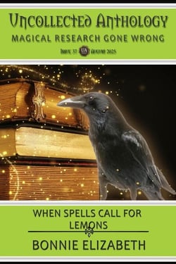 When Spells Call for Lemons (Uncollected Anthology: Magical Research Gone Wrong 37)