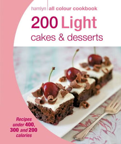 Hamlyn All Colour Cookery: 200 Light Cakes &amp; Desserts - Hamlyn All Colour Cookbook