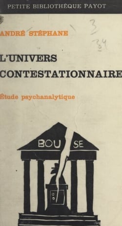 L'univers contestationnaire - Ou Les nouveaux chrétiens. Étude psychanalytique