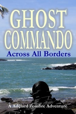 Across All Borders - Ghost Commando, #4