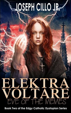 Elektra Voltare: Eve of the Memes - Edgy Catholic Dystopian Series, #2