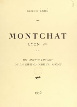 Montchat (Lyon 3e) - Un ancien lieu-dit de la rive gauche du Rhône