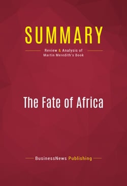 Summary: The Fate of Africa - Review and Analysis of Martin Meredith's Book