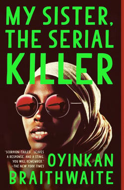 My Sister, the Serial Killer - A Novel