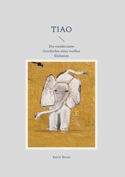 Tiao - Die wundersame Geschichte eines weißen Elefanten