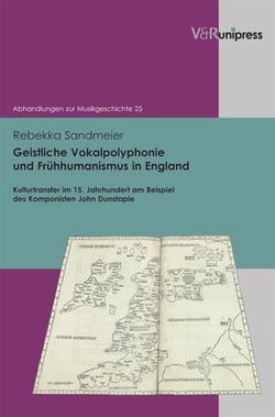 Geistliche Vokalpolyphonie und Frühhumanismus in England - Kulturtransfer im 15. Jahrhundert am Beispiel des Komponisten John Dunstaple