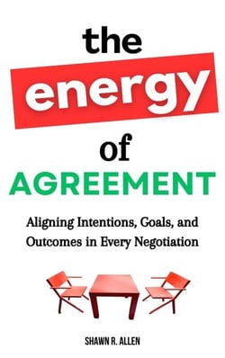 The Energy of Agreement: Aligning Intentions, Goals, and Outcomes in Every Negotiation
