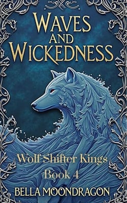 Waves and Wickedness - Wolf Shifter Kings, #4
