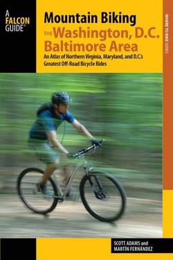 Mountain Biking the Washington, D.C./Baltimore Area - An Atlas of Northern Virginia, Maryland, and D.C.'s Greatest Off-Road Bicycle Rides