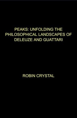 Peaks: Unfolding the Philosophical Landscapes of Deleuze and Guattari