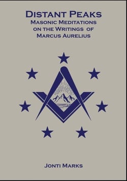 Distant Peaks: Masonic Meditations on the Writings of Marcus Aurelius - Masonic Meditations, #6