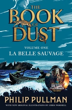 La Belle Sauvage: The Book of Dust Volume One - From the world of Philip Pullman's His Dark Materials - now a major BBC series
