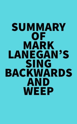 Summary of Mark Lanegan's Sing Backwards and Weep