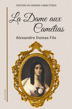 La Dame aux Camélias - Édition en grands caractères