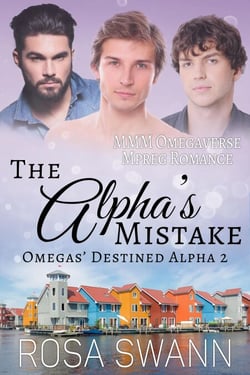 The Alpha’s Mistake: MMM Omegaverse Mpreg Romance - Omegas’ Destined Alpha, #2