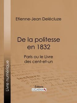 De la politesse en 1832 - Paris ou le Livre des cent-et-un