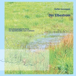 Der Elbestrom - eine photographische Reise von Spindlermühle nach Cuxhaven