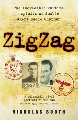 Zigzag - The incredible wartime exploits of double agent Eddie Chapman