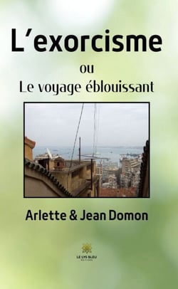 L’exorcisme - ou le voyage éblouissant