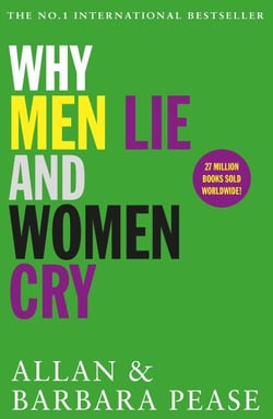 Why Men Lie and Women Cry - How to get what you want from life by asking