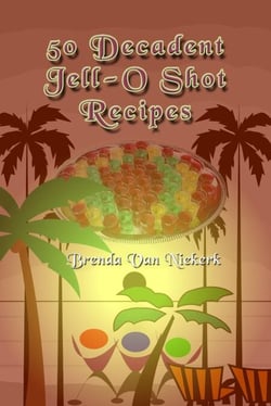 50 Decadent Jell-O Shot Recipes - 50 Decadent Recipes, #11