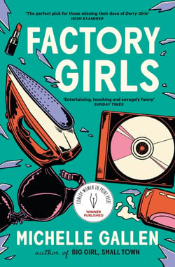 Factory Girls - A bold snapshot of working young women during the tumultuous Troubles