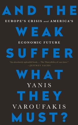 And the Weak Suffer What They Must? - Europe's Crisis and America's Economic Future