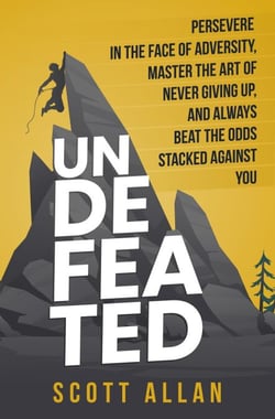 Undefeated: Persevere in the Face of Adversity, Master the Art of Never Giving Up, and Always Beat the Odds Stacked Against You - Bulletproof Mindset Mastery