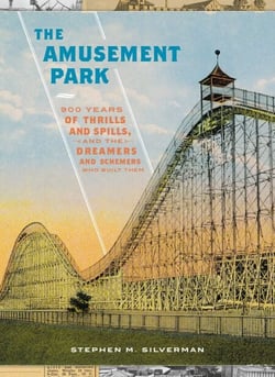 The Amusement Park - 900 Years of Thrills and Spills, and the Dreamers and Schemers Who Built Them