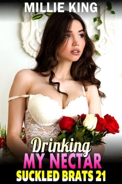 Drinking My Nectar : Suckled Brats 21 (BDSM Lactation Erotica Breast Feeding Erotica Breeding Erotica) - Suckled Brats, #21