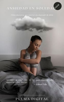 Ansiedad en soledad: Cómo encontrar paz interior sin depender de otros
